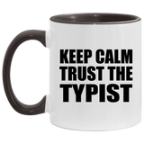 Keep Calm and Trust The Typist - 11oz Accent Mug Black