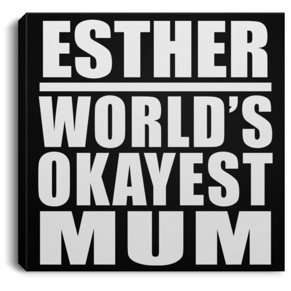 Esther World's Okayest Mum - Canvas Square
