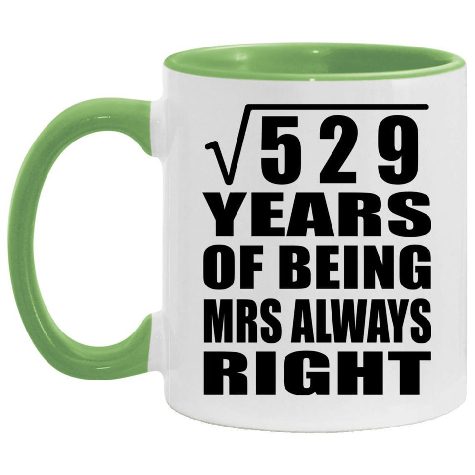 23rd Anniversary Square Root of 529 Years Mrs Always Right - 11oz Accent Mug Green