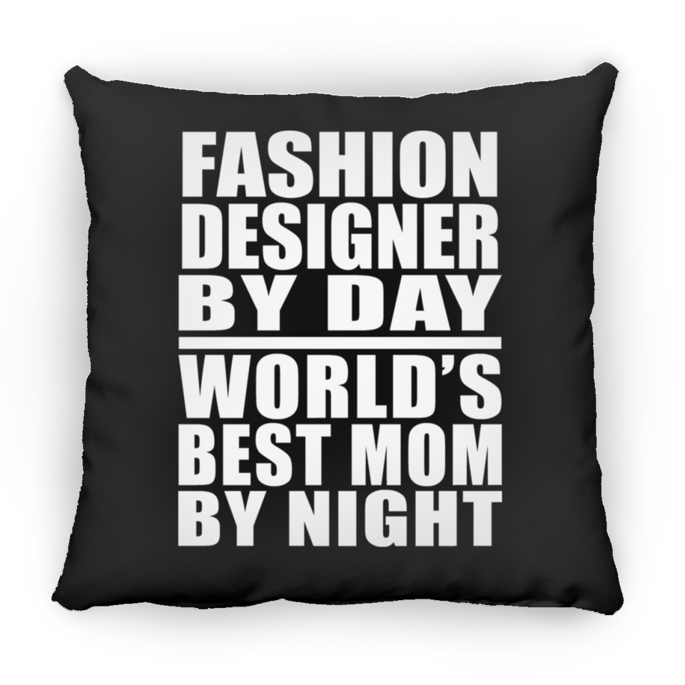 Fashion Designer By Day World's Best Mom By Night - Throw Pillow Black