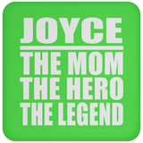 Joyce The Mom The Hero The Legend - Drink Coaster
