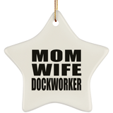Mom Wife Dockworker - Star Ornament