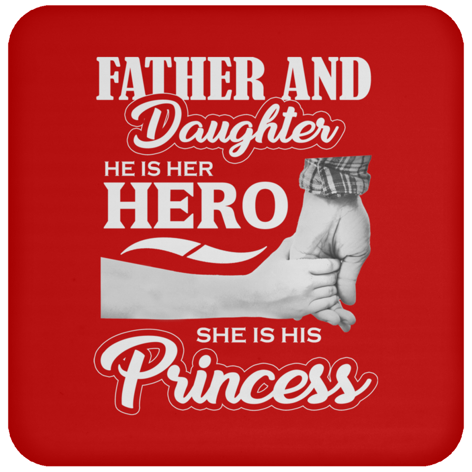 Father & Daughter, He is Her Hero, She is His Princess - Drink Coaster
