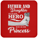 Father & Daughter, He is Her Hero, She is His Princess - Drink Coaster