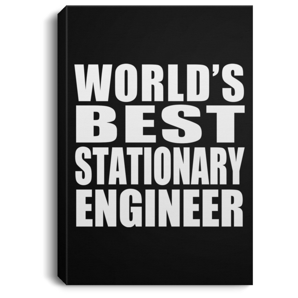 World's Best Stationary Engineer - Canvas Portrait