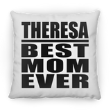 Theresa Best Mom Ever - Throw Pillow