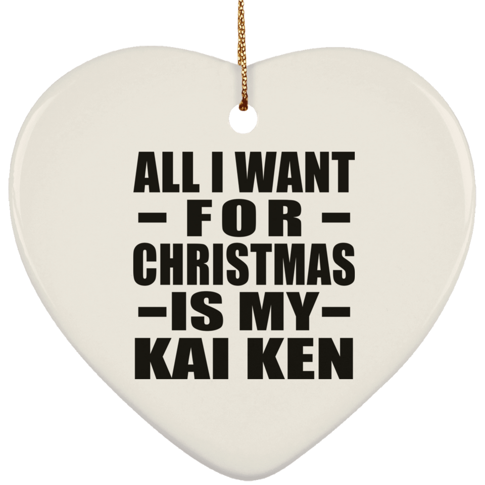 All I Want For Christmas Is My Kai Ken - Heart Ornament