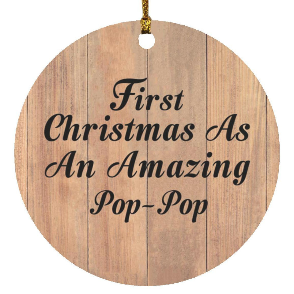 First Christmas As An Amazing Pop Pop - Circle Ornament C