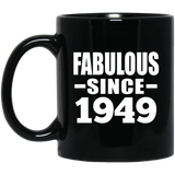 75th Birthday Fabulous Since 1949 - 11 Oz Coffee Mug Black