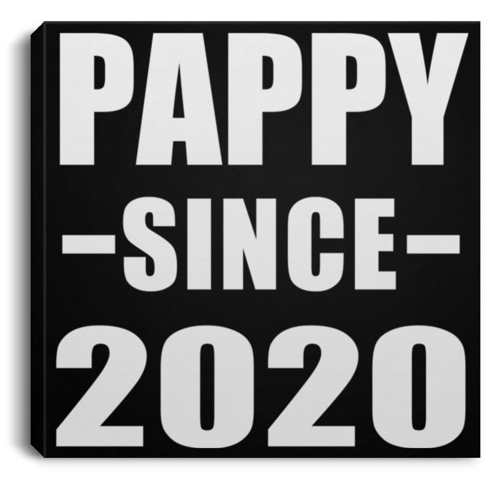 Pappy Since 2020 - Canvas Square