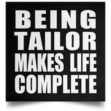 Being Tailor Makes Life Complete - Poster Square