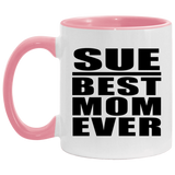 Sue Best Mom Ever - 11oz Accent Mug Pink