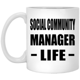 Social Community Manager Life - 11oz Coffee Mug
