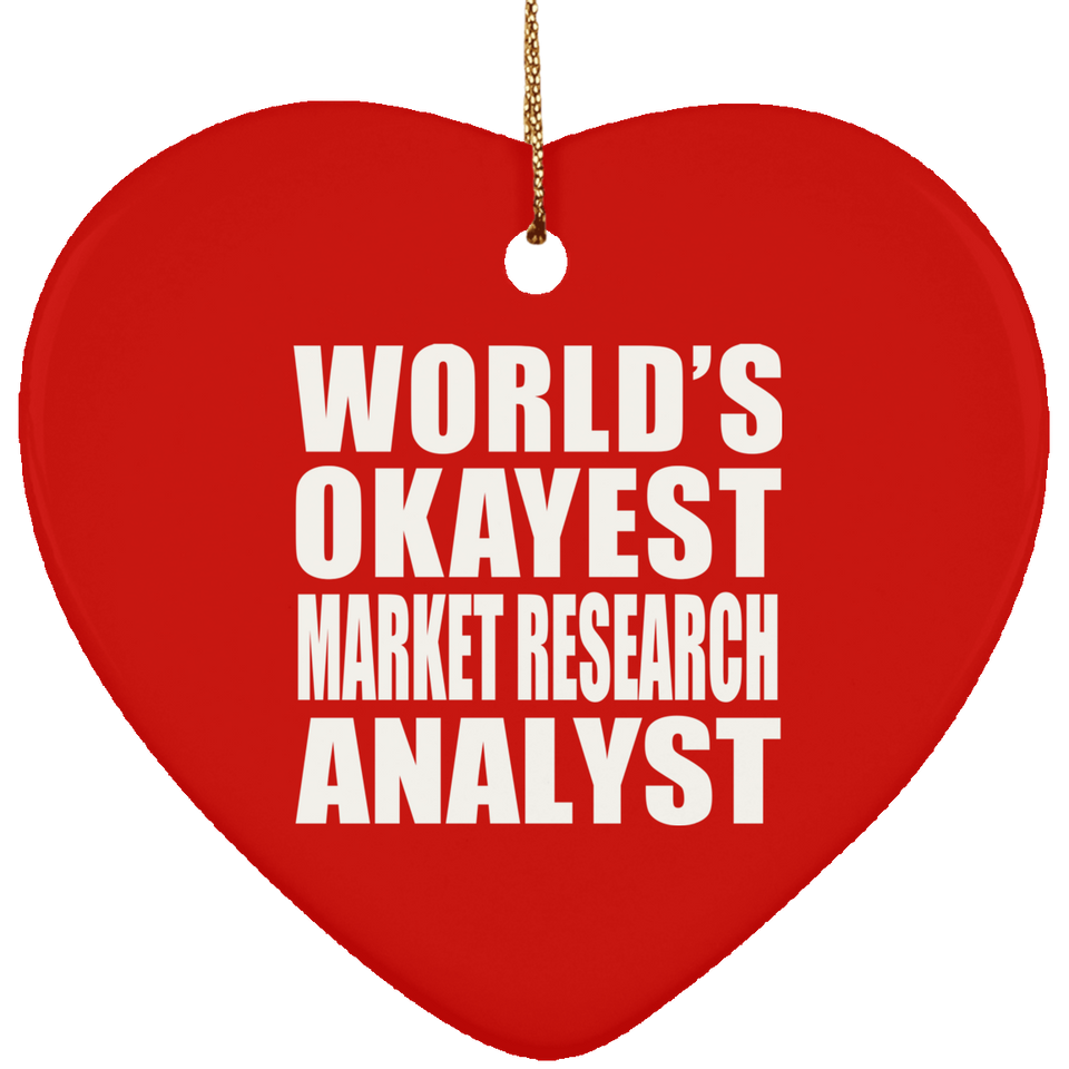 World's Okayest Market Research Analyst - Heart Ornament