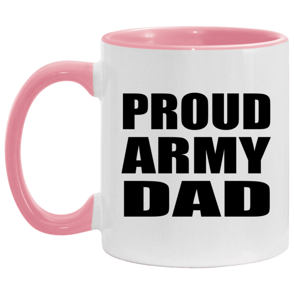 Proud Army Dad - 11oz Accent Mug Pink