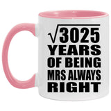 55th Anniversary Square Root of 3025 Years Mrs Always Right - 11oz Accent Mug Pink