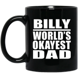 Billy World's Okayest Dad - 11 Oz Coffee Mug Black
