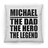 Michael The Dad The Hero The Legend - Throw Pillow