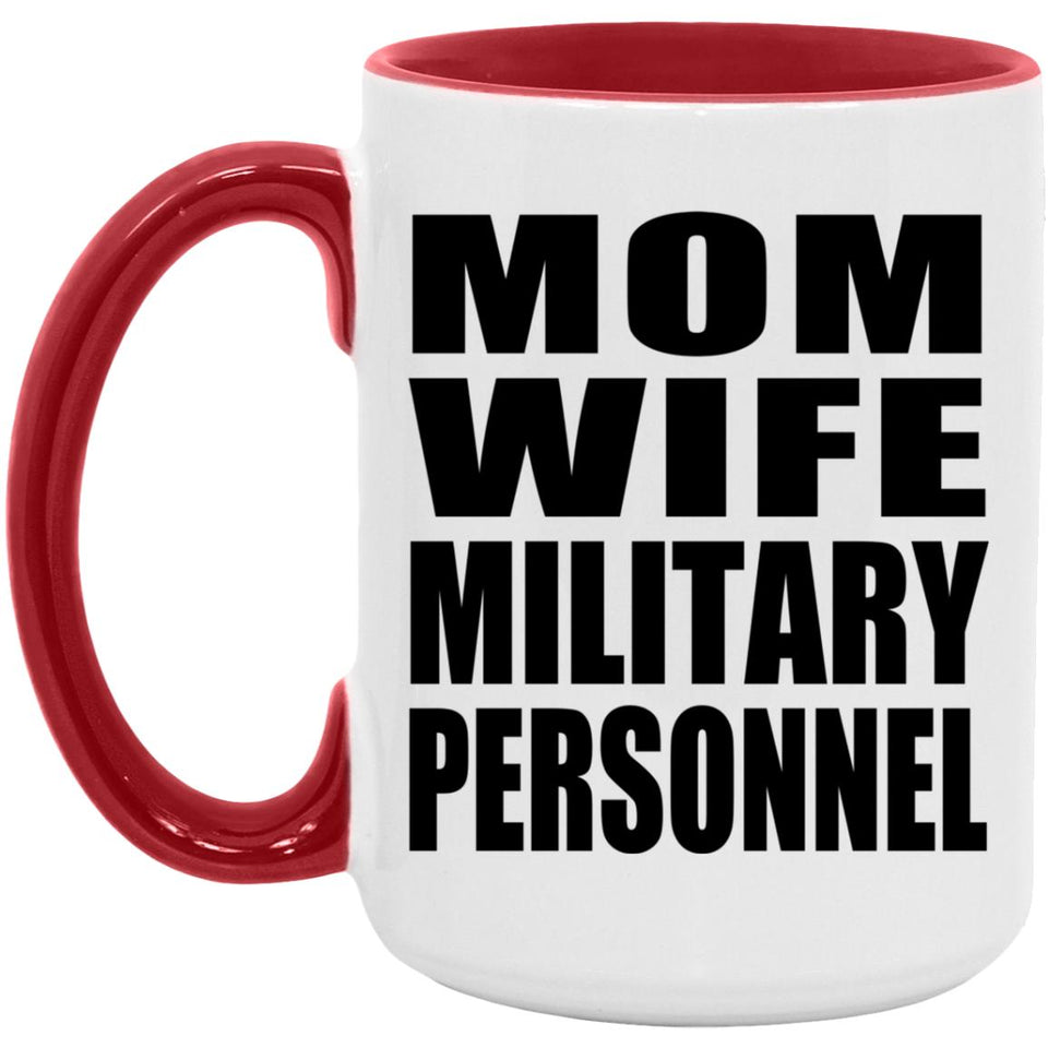 Mom Wife Military Personnel - 15oz Accent Mug Red