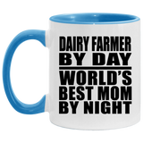 Dairy Farmer By Day World's Best Mom By Night - 11oz Accent Mug Blue