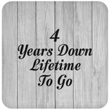 4th Anniversary 4 Years Down Lifetime To Go - Drink Coaster F