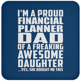 Proud Financial Planner Dad Of Awesome Daughter - Drink Coaster