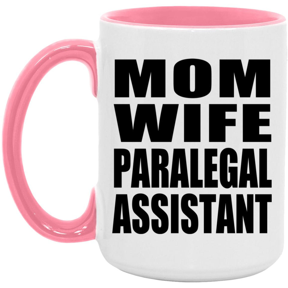 Mom Wife Paralegal Assistant - 15oz Accent Mug Pink