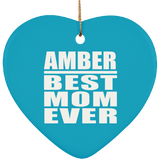 Amber Best Mom Ever - Heart Ornament