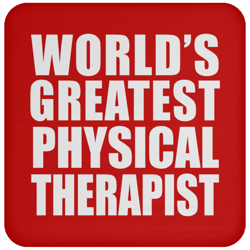 World's Greatest Physical Therapist - Drink Coaster
