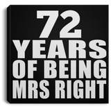 72nd Anniversary 72 Years Of Being Mrs Right - Canvas Square
