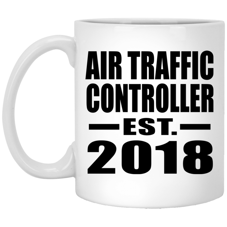 Air Traffic Controller Established EST. 2018 - 11 Oz Coffee Mug