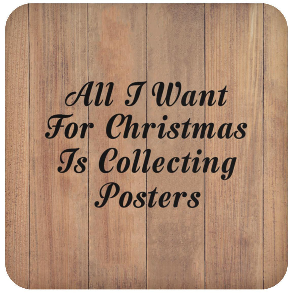 All I Want For Christmas Is Collecting Posters - Drink Coaster C