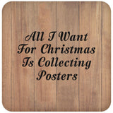 All I Want For Christmas Is Collecting Posters - Drink Coaster C