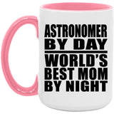 Astronomer By Day World's Best Mom By Night - 15oz Accent Mug Pink