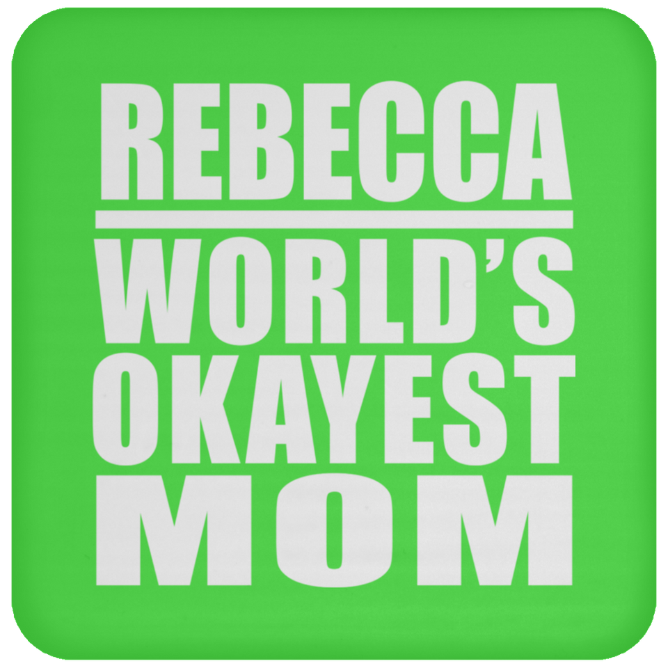 Rebecca World's Okayest Mom - Drink Coaster