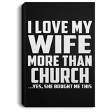 I Love My Wife More Than Church - Canvas Portrait