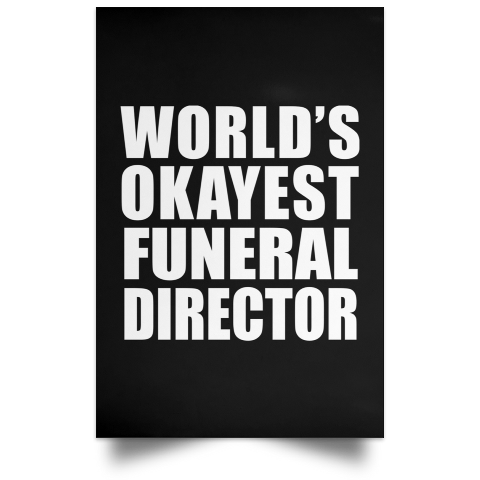World's Okayest Funeral Director - Poster Portrait