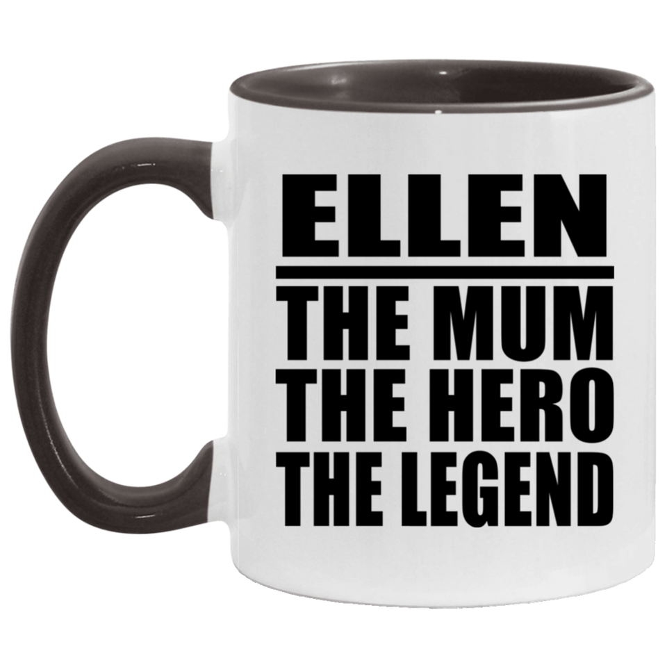 Ellen The Mum The Hero The Legend - 11oz Accent Mug Black