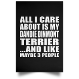 All I Care About Is My Dandie Dinmont Terrier - Poster Portrait