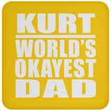 Kurt World's Okayest Dad - Drink Coaster