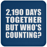 6th Anniversary 2,190 Days Together But Who's Counting - Drink Coaster