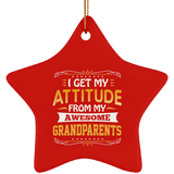 I Get My Attitude From My Awesome Grandparents - Star Ornament