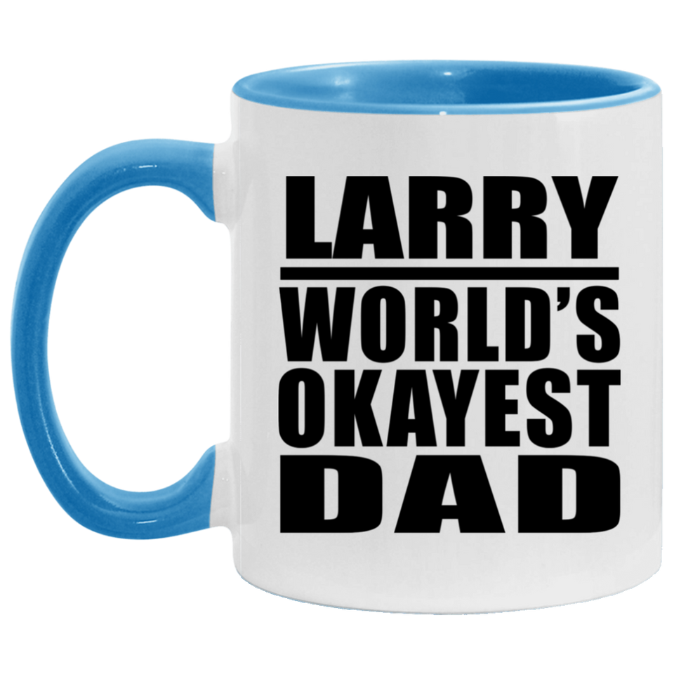 Larry World's Okayest Dad - 11oz Accent Mug Blue