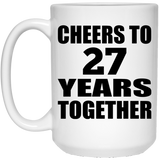 27th Anniversary Cheers To 27 Years Together - 15oz Coffee Mug