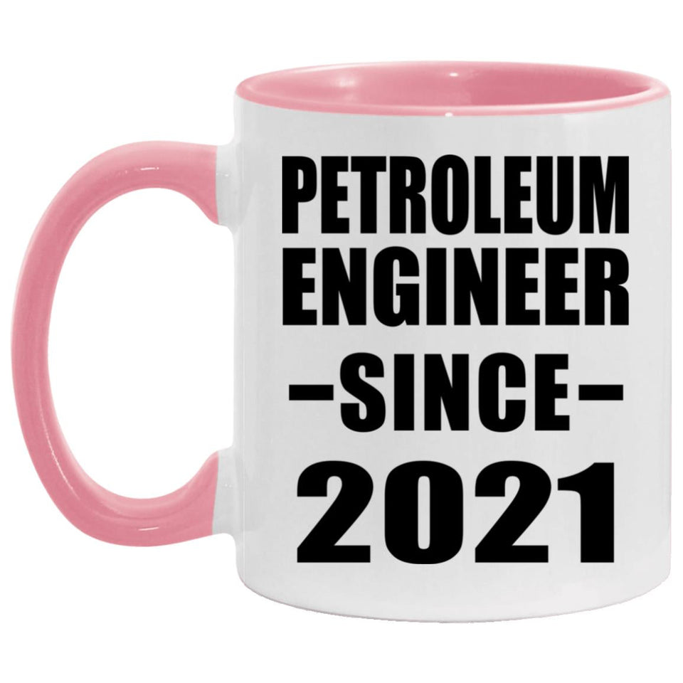 Petroleum Engineer Since 2021 - 11oz Accent Mug Pink