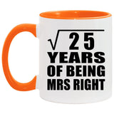 5th Anniversary Square Root of 25 Years of Being Mrs Right - 11oz Accent Mug Orange