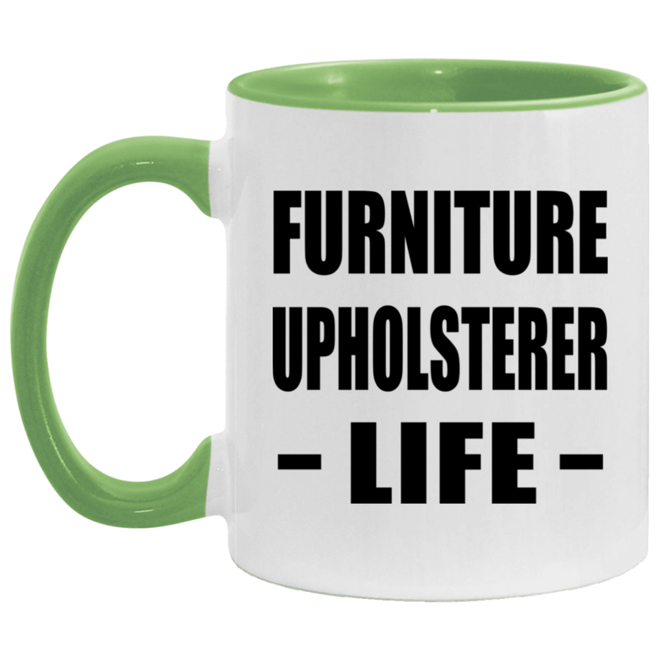 Furniture Upholsterer Life - 11oz Accent Mug Green