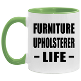 Furniture Upholsterer Life - 11oz Accent Mug Green