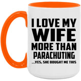 I Love My Wife More Than Parachuting - 15oz Accent Mug Orange
