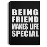 Being Friend Makes Life Special - Canvas Portrait